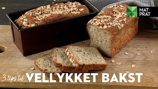 3 baketips til hjemmelaget brød  MatPrat [upl. by Cristine]