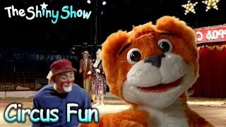 The Shiny Show  Circus Fun  S1E13 [upl. by Ollecram]