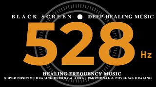 528 Hz HEALING FREQUENCY MUSIC  SUPER POSITIVE Healing Energy amp Aura  Emotional amp Physical Healing [upl. by Notnad556]