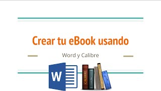 Cómo hacer tu eBook gratis usando Word y Calibre [upl. by Dunseath780]