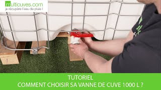 Tutoriel  Choisir sa vanne de cuve à eau 1000 litres  Multicuves [upl. by Yrellam]