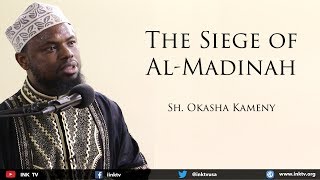 The Siege of AlMadinah  Sh Okasha Kameny [upl. by Eilahs]