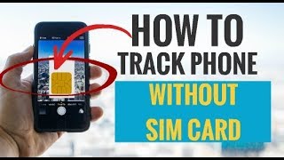 How to Track Phone Without Sim Card 5 Simple Ways [upl. by Skip]