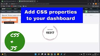 How to add CSS properties in Splunk dashboard  Customize your Splunk dashboard with CSS and JS [upl. by Eilema706]