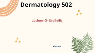 lecture3DER502Urethritis [upl. by Gibbons622]