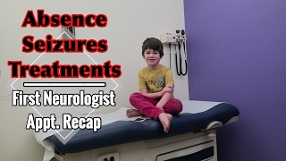 Absence Seizure Treatment  Our First Neurologist Appointment  Childhood Epilepsy [upl. by Nnateragram]