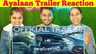 Ayalaan  Official Trailer  Ayalaan  Official Trailer Reaction [upl. by Sirehc832]