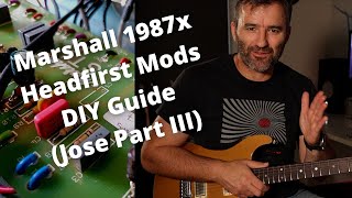 Marshall 1987x  Headfirst mods amp DIY guide Jose Part III [upl. by Brigette]