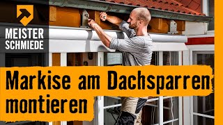 Markise am Dachsparren montieren  HORNBACH Meisterschmiede [upl. by Ennovoj]