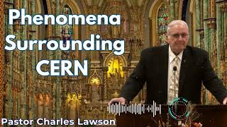 Phenomena Surrounding CERN  Pastor Charles Lawson Semons [upl. by Anatnas226]