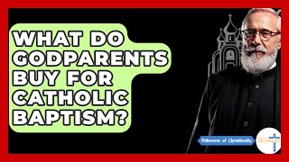 What Do Godparents Buy For Catholic Baptism  Followers Of Christianity [upl. by Millhon]