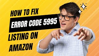 Amazon FBA Listing Error Code 5995 and How to Fix It [upl. by Ahsitnauq286]