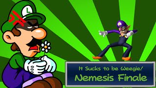 It Sucks to be Weegie Nemesis Finale [upl. by Bergeman68]