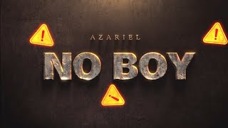 Azariel  No Boy Official Visualizer [upl. by Oicnoel]