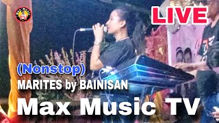 MARITES BY BAINISAN amp NONSTOP SONG  Max Music TV [upl. by Stacia]