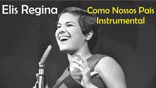 ELIS REGINA  COMO NOSSOS PAIS INSTRUMENTAL [upl. by Seumas728]