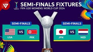 🔴 Semifinals FIFA U20 Womens World Cup 2024 Match Fixtures amp Schedule [upl. by Nabatse471]