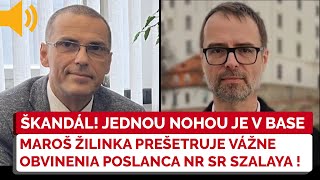 Poslanec NRSR je jednou nohou za mrežami Maroš Žilinka preveruje škandalózne obvinenia [upl. by Aicarg]