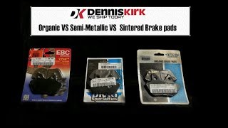 Organic VS Metallic VS Sintered brake Pads Dennis Kirk Review [upl. by Tabshey]