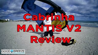 2022 Cabrinha Mantis V2 Review [upl. by Ragnar734]