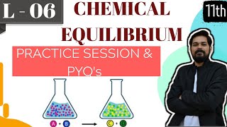 Chemical Equilibrium । Class 11 L6 I chemical equilibrium practice [upl. by Jones]