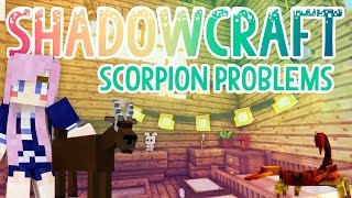 Scorpion Problems  Shadowcraft 20  Ep14 [upl. by Kattie]