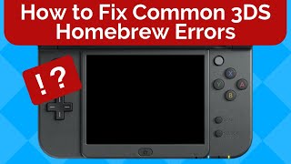 How to Fix Common 3DS Homebrew Errors [upl. by Buller600]