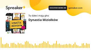 Dynastia Miziołków [upl. by Ressan]