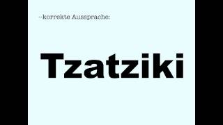 Korrekte Aussprache Tzatziki [upl. by Rhu400]