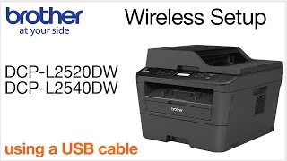 Wireless Setup using a USB cable DCPL2520DW DCPL2540DW [upl. by Ahset]