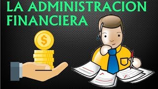 LA ADMINISTRACIÓN FINANCIERA [upl. by Nora]