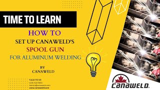 HOW TO SET UP CANAWELDS SPOOL GUN FOR ALUMINUM WELDING [upl. by Poler]