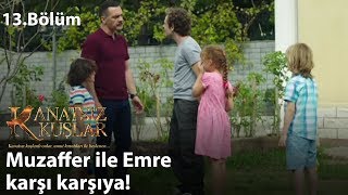 Muzaffer ile Emre karşı karşıya  Kanatsız Kuşlar 13Bölüm [upl. by Lund]