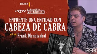 ENFRENTE UNA ENTIDAD CON CABEZA DE CABRA Invitado Especial Frank almasconectadasoficial  T2 E1 [upl. by Eillam]