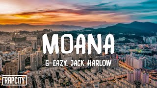 GEazy amp Jack Harlow  Moana Lyrics [upl. by Gerhan]