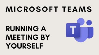 Microsoft Teams  Running a Meeting by yourself [upl. by Onaivlis]