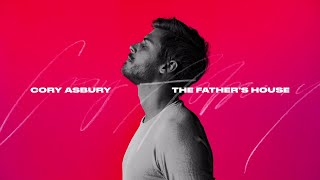 The Fathers House Studio Version  Cory Asbury [upl. by Maillij]