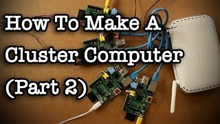 How To Make A Cluster Computer Part 2 [upl. by Ruphina]