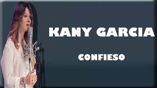 KANY GARCIA  Confieso  Letra [upl. by Adela]