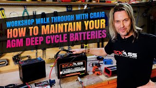 How to charge and maintain deep cycle AGM batteries with Craig from KickAss Products [upl. by Burkley903]