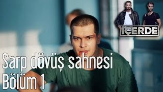 İçerde 1Bölüm  Sarp Dövüş Sahnesi [upl. by Atikam799]