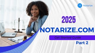 2025 Notarizecom Get Started Guide  Part 2 [upl. by Kelam]