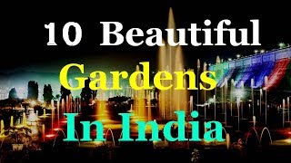 10 Best amp Beautiful Gardens In India [upl. by Carmina259]