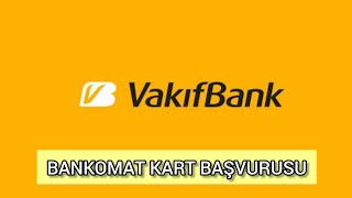 VAKIFBANK BANKOMAT KART BAŞVURUSU [upl. by Anigue]