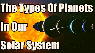 The 4 Types Of Planets In Our Solar System Exploring Their Characteristics amp Features [upl. by Bueschel661]