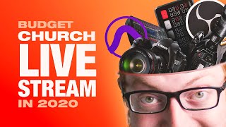 The ULTIMATE Guide for Church Livestreaming on a Budget [upl. by Niatsirt239]