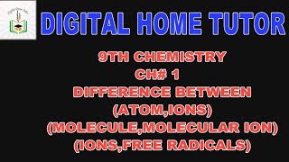 Difference between AtomIonsMoleculeMolecular IonIonsFree Radicals 9th ChemistryChapter01 [upl. by Aillimac669]