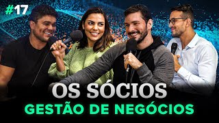 GESTÃO DE NEGÓCIOS  Os Sócios Podcast 17 [upl. by Amalburga77]