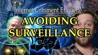 Internet Comment Etiquette quotAvoiding Surveillancequot [upl. by Anitnemelc510]