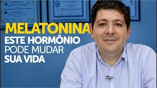 Melatonina  Como este hormônio pode mudar sua vida [upl. by Ingrim]